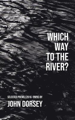 John Dorsey, Jason Ryberg - Which Way to the River, Häftad