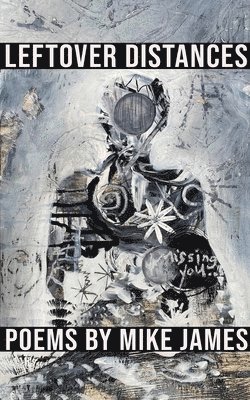 Mike James - Leftover Distances, Häftad