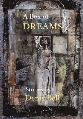 Denis Bell - Box of Dreams, Inbunden