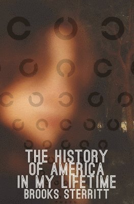 bokomslag History Of America In My Lifetime