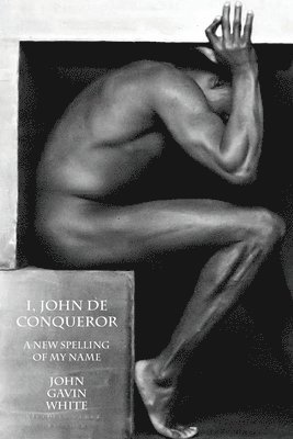 John Gavin White, Gavin White, John - i, john de conqueror, Häftad