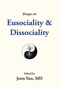 bokomslag Essays on Eusociality & Dissociality