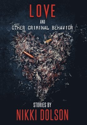 Love and Other Criminal Behavior 1