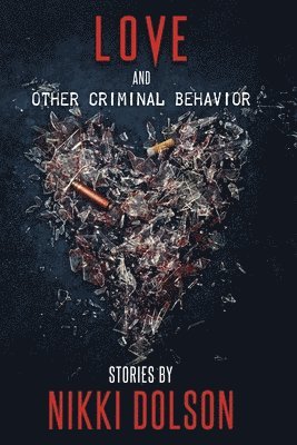 Love and Other Criminal Behavior 1