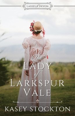 The Lady of Larkspur Vale: Sweet Regency Romance 1