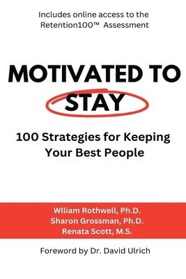 bokomslag Motivated to Stay: 100 Strategies for Keeping Your Best People