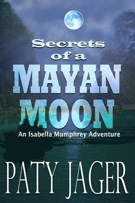 Secrets of a Mayan Moon 1