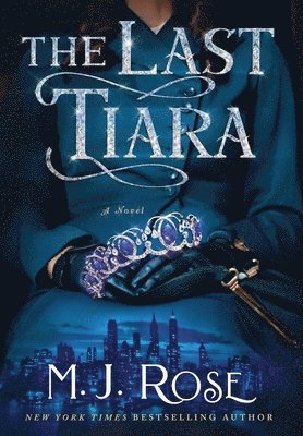 M J Rose - Last Tiara, Inbunden