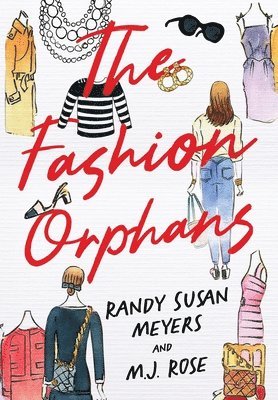 Randy Susan Meyers, M J Rose - Fashion Orphans, Inbunden