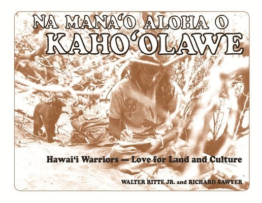 Walter Ritte Jr., Richard Sawyer, Walter Ritte Jr - Na Mana‘o Aloha O Kaho‘olawe, Häftad