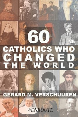 bokomslag 60 Catholics Who Changed the World