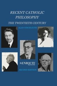 bokomslag Recent Catholic Philosophy: The Twentieth Century