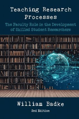 bokomslag Teaching Research Processes: The Faculty Role in the Development of Skilled Student Researchers