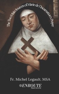bokomslag The Two Main Sources of Marie de l'Incarnation's Prayer