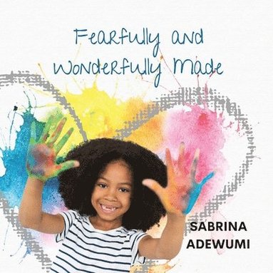 Sabrina Adewumi - Fearfully and Wonderfully Made, Häftad