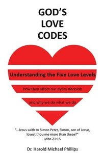 bokomslag God's Love Codes: Understanding the Five Love Levels