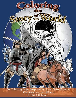 Susan Wise Bauer, Justin Moore - Coloring the Story of the World, Häftad