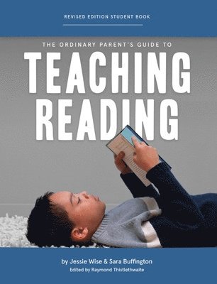 The Ordinary Parent's Guide to Teaching Reading, Revised Edition Student Book 1