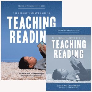 Jessie Wise, Sara Buffington, Raymond Thistlethwaite - Ordinary Parent's Guide to Teaching Reading, Revised Edition Bundle, Häftad
