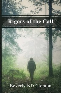 bokomslag Rigors of the Call