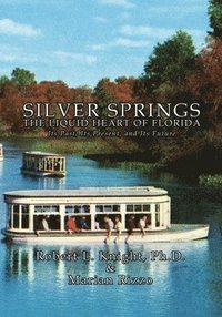 bokomslag Silver Springs - The Liquid Heart of Florida