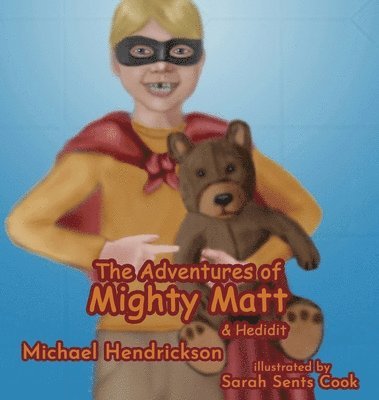 bokomslag The Adventures of Mighty Matt & Hedidit