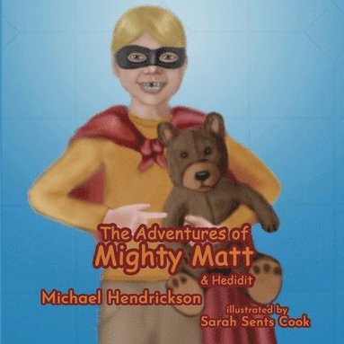 bokomslag The Adventures of Mighty Matt & Hedidit