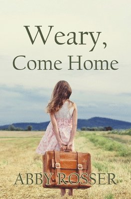 Weary, Come Home 1