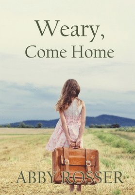 Weary, Come Home 1