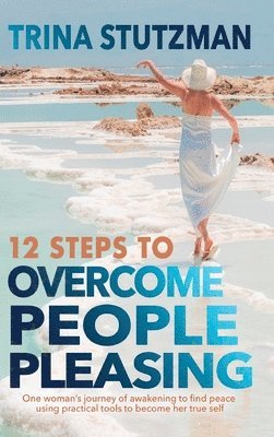 bokomslag 12 Steps to Overcome People Pleasing