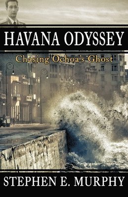 Stephen E Murphy - Havana Odyssey, Häftad