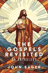 bokomslag The Gospels Revisited
