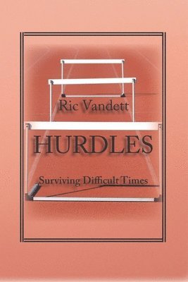 Hurdles: Surviving Difficult Times 1