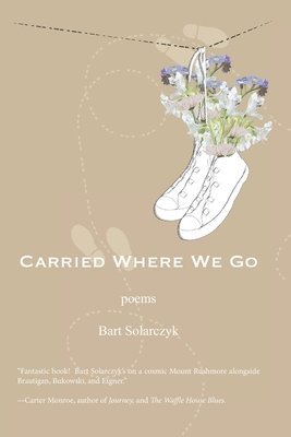 Bart Solarczyk - Carried Where We Go, Häftad. Tillgänglighet: Lägg i varukorg