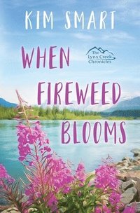 bokomslag When Fireweed Blooms