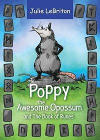 bokomslag Poppy the Awesome Opossum and The Book of Runes