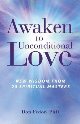 bokomslag Awaken to Unconditional Love