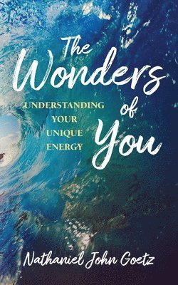 Nathaniel John Goetz - Wonders of You, Häftad