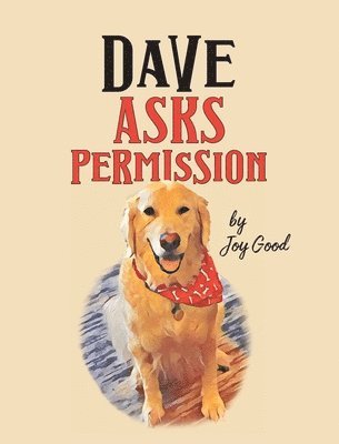 Joy Good - Dave Asks Permission, Inbunden
