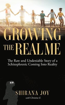 Shirana Joy, Christine E - Growing the Real Me, Häftad