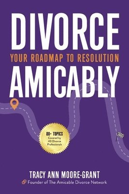 Tracy Ann Moore-Grant - Divorce Amicably, Häftad