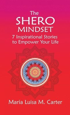 Maria Luisa Carter - SHEro Mindset, Inbunden