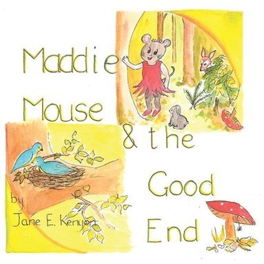 Jane Kenyon - Maddie Mouse and the Good End, Häftad