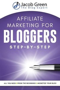 bokomslag Affiliate Marketing For Bloggers