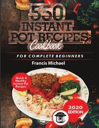 bokomslag 550 Instant Pot Recipes Cookbook