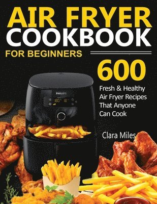 Clara Miles, Francis - Air Fryer Cookbook for Beginners, Häftad