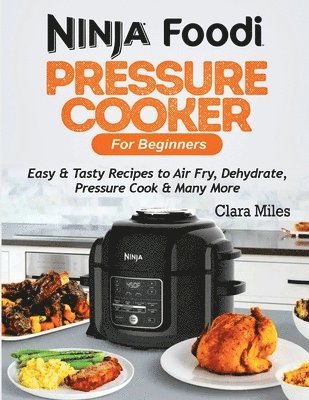 bokomslag Ninja Foodi Pressure Cooker For Beginners