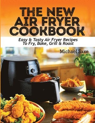 bokomslag The New Air Fryer Cookbook