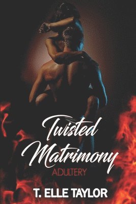 T Elle Taylor, T. Elle Taylor - Twisted Matrimony, Häftad