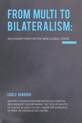 From Multilateralism to Bilateralism 1